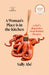 A Woman's Place is in the Kitchen: 'Fantastic, exciting deep dive into kitchen life from one of Britain's leading young chefs' (Tom Kerridge