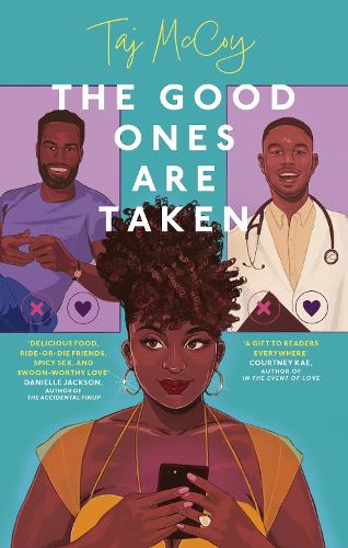 The Good Ones are Taken: A totally hilarious (and delicious) friends-to-lovers romance (Taj McCoy romances
