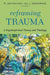 Reframing Trauma