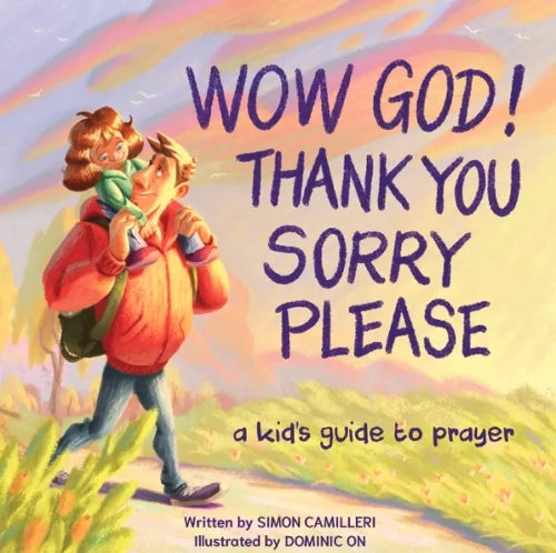 Wow God! Thank You, Sorry, Please