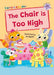 The Chair is Too High