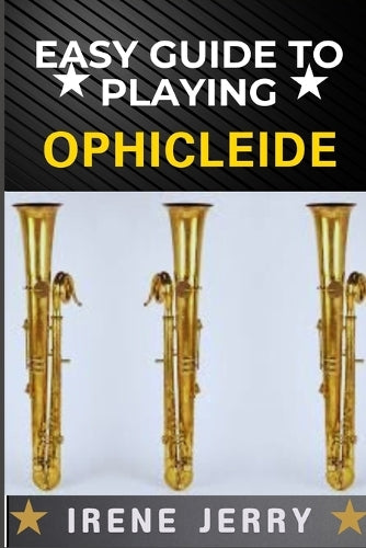 Easy Guide to Playing Ophicleide