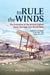 To Rule the Winds: The Evolution of the British Fighter Force Through Two World Wars