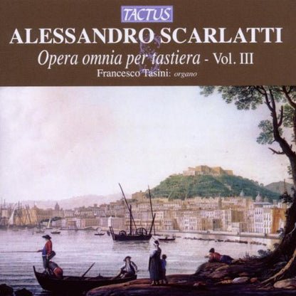 Alessandro Scarlatti: Opera Omnia Per Tastiera - Volume 3