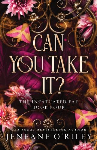 Can You Take It? (Deluxe Edition) (Infatuated Fae, 4