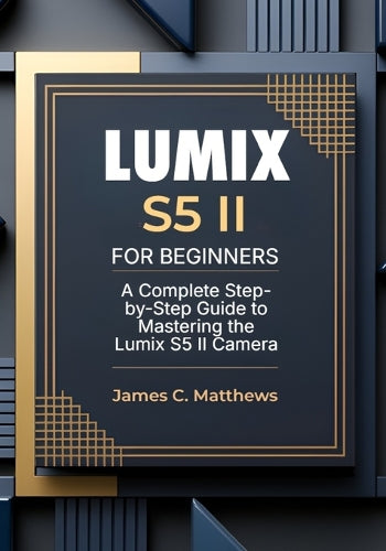 Lumix S5 II For Beginners
