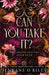 Can You Take It?