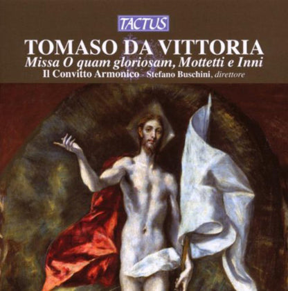 Tomaso Da Vittoria: Missa O Quam Gloriosam, Mottetti E Inni