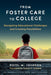 From Foster Care to College: Navigating Educational Challenges and Creating Possibilities (Multicultural Education Series