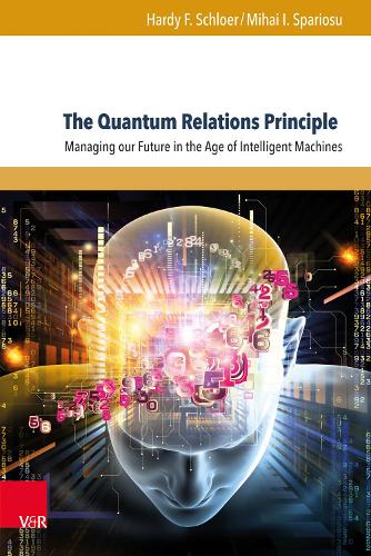 The Quantum Relations Principle: Managing Our Future in the Age of Intelligent Machines (Reflections on (In)Humanity
