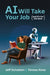 AI Will Take Your Job, and It's for the Best