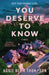 You Deserve to Know