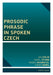 Prosodic Phrase in Spoken Czech