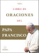 Libro de oraciones del Papa Francisco / Prayer. Breathing life, daily