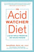 The Acid Watcher Diet