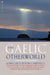 The Gaelic Otherworld
