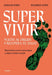 Supervivir: Reconecta con la naturaleza y aleja la enfermedad / Survival. Go Bac k to the Origin and Recover your Health (Spanish Edition