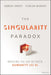 The Singularity Paradox