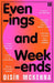 Evenings and Weekends