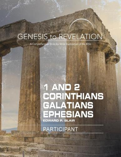 Genesis to Revelation: 1-2 Corinthians, Galatians, Ephesians