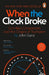 When the Clock Broke