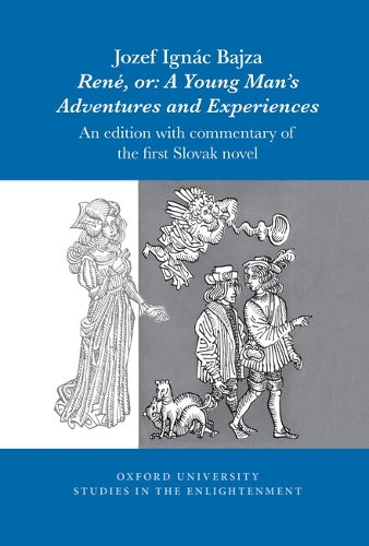 Jozef Ignác Bajza, René, or: A Young Man’s Adventures and Experiences