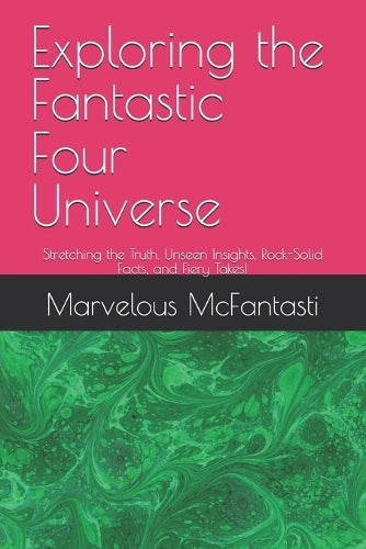 Exploring the Fantastic Four Universe