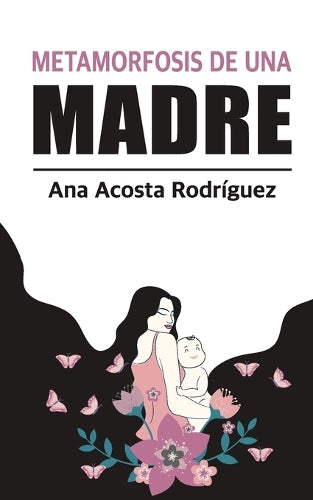 La metamorfosis de una madre
