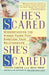 He's Scared, She's Scared