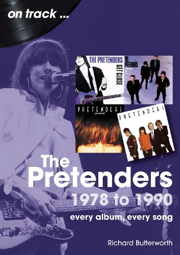 The Pretenders 1978 to 1990 On Track