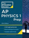 Princeton Review AP Physics 1 Prep, 2024: 2 Practice Tests + Complete Content Review + Strategies & Techniques (College Test Preparation