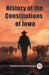 History of the Constitutions of Iowa (Edition2023)