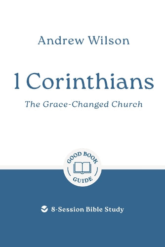 1 Corinthians: The Grace-Changed Church