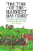 The Time of the Harvest has Come