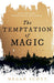 The Temptation of Magic