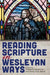 Reading Scripture in Wesleyan Ways