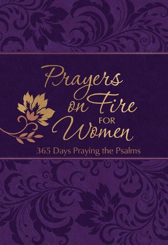 Prayers on Fire for Women: 365 Days of Praying the Psalms (The Passion Translation Devotionals