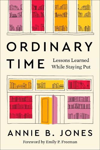 Ordinary Time: Lessons Learned While Staying Put