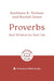 Proverbs: Real Wisdom for Real Life