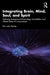 Integrating Brain, Mind, Soul, and Spirit