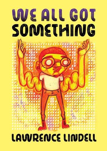 We All Got Something