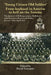 Young Citizen Old Soldier. From Boyhood in Antrim to hell on the Somme