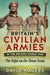 Britain’s Civilian Armies in the Second World War