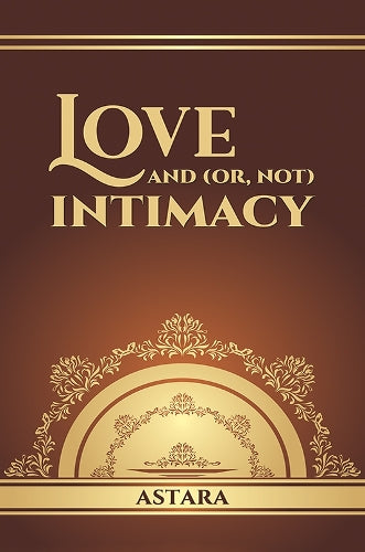 Love and (or, Not) Intimacy