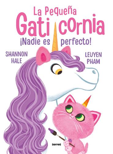 ¡Nadie Es Perfecto! / Pretty Perfect Kitty-Corn: ¡Nadie es perfecto!/ Nobody is perfect!: 2 (Pequeña Gaticornia, La