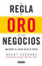 La regla de oro de los negocios - Aprende la clave del exito / The 10X Rule: The Only Difference Between Success and Failure