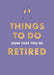 Things To Do Now That You're Retired