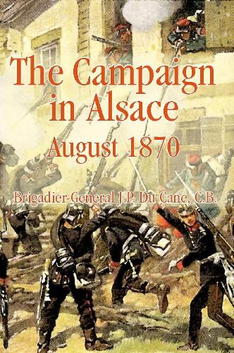 The Campaign in Alsace August 1870