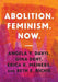 Abolition. Feminism. Now.
