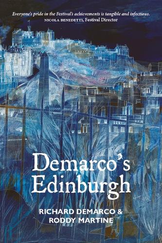 Demarco's Edinburgh – "Everyone’s pride in the Festival’s achievements is tangible and infectious." NICOLA BENEDETTI